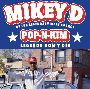 Mikey D of Main Source POP-N-KIM (Legends Don't Die)